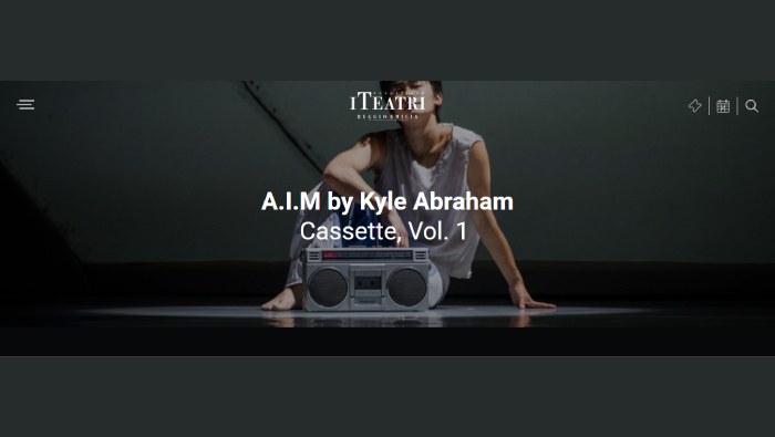 A.I.M by Kyle Abraham. Cassette, Vol. 1. Festival Aperto-Danza 2026-27