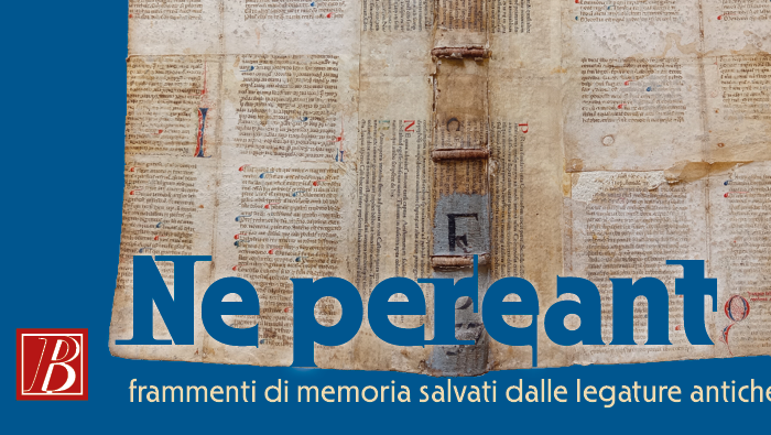 Ne pereant. Frammenti di memoria salvati dalle legature antiche